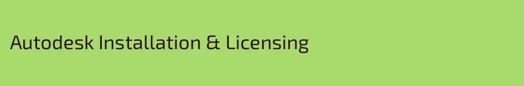 Autodesk Installation & Licensing